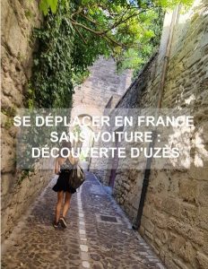 LA FRANCE SANS VOITURE : VISITER UZÈS EN UNE JOURNÉE, DEPUIS NÎMES - InhaleTravel